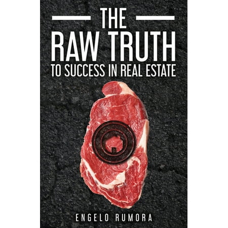 The Raw Truth to Success in Real Estate (Paperback)