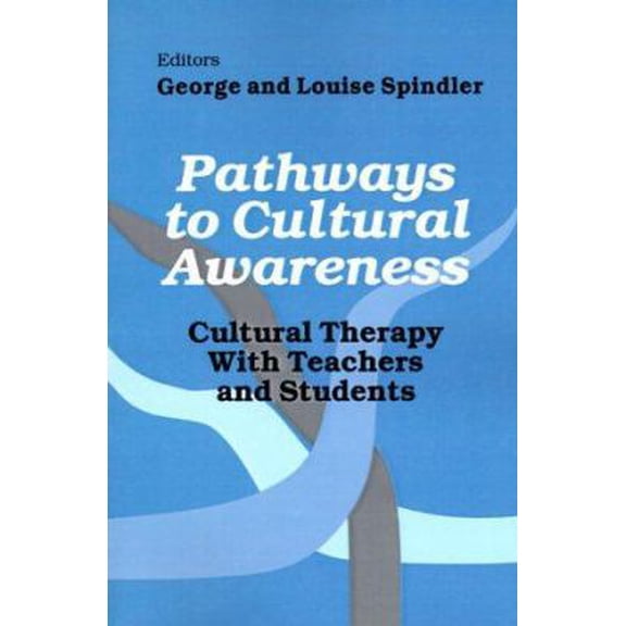 Pre-Owned Pathways to Cultural Awareness: Cultural Therapy with Teachers and Students (Paperback) 080396109X 9780803961098