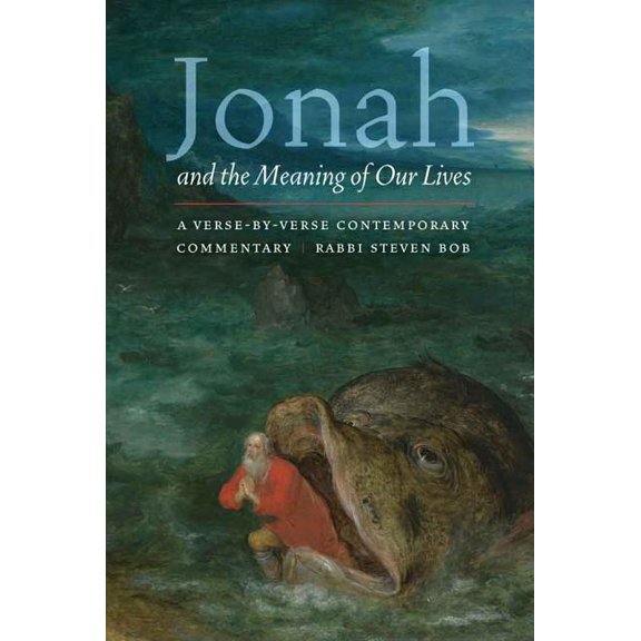 Jonah and the Meaning of Our Lives: A Verse-By-Verse Contemporary Commentary, (Paperback)