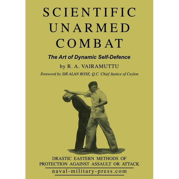 SCIENTIFIC UNARMED COMBAT The Art of Dynamic Self-Defence, (Paperback)