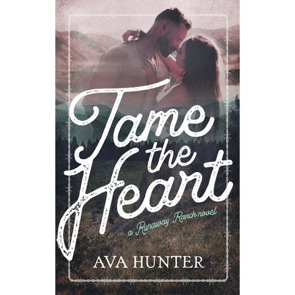 Runaway Ranch Tame the Heart, Book 1, (Paperback)