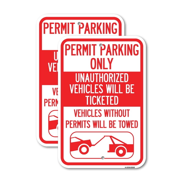 (2 Pack) Permit Parking Only Unauthorized Vehicles Will Be Ticketed Vehicles Without Permits Will Be Towed (With Graphic) | 12" X 18" Heavy-Gauge Aluminum Sign | Rust Free Aluminum,