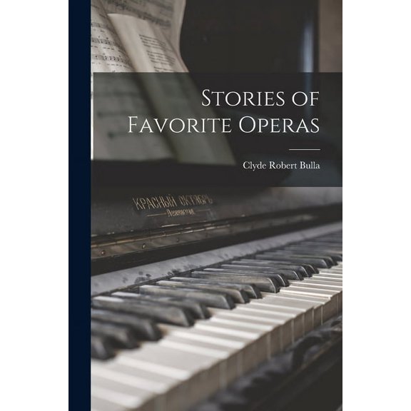 Stories of Favorite Operas, (Paperback)