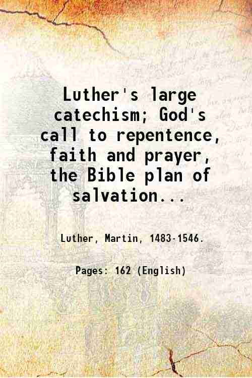 Luther's large catechism; God's call to repentence, faith and prayer