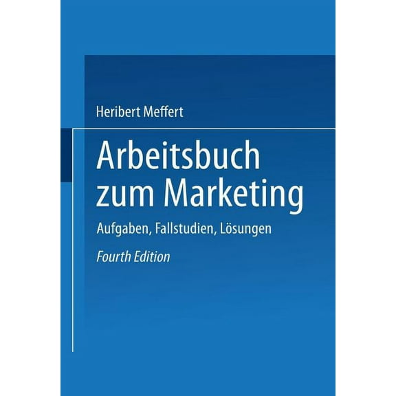 Arbeitsbuch Zum Marketing: Aufgaben, Fallstudien, Lösungen, (Paperback)