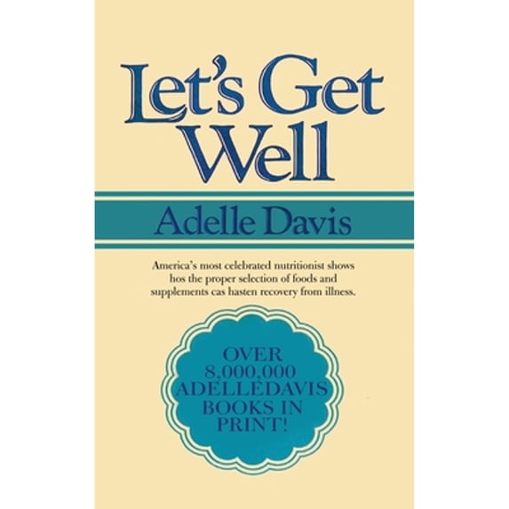 Pre-Owned Let's Get Well: A Practical Guide to Health Through Nutrition (Hardcover)