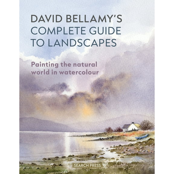 David Bellamy's Complete Guide to Landscapes: Painting the Natural World in Watercolour, (Paperback)
