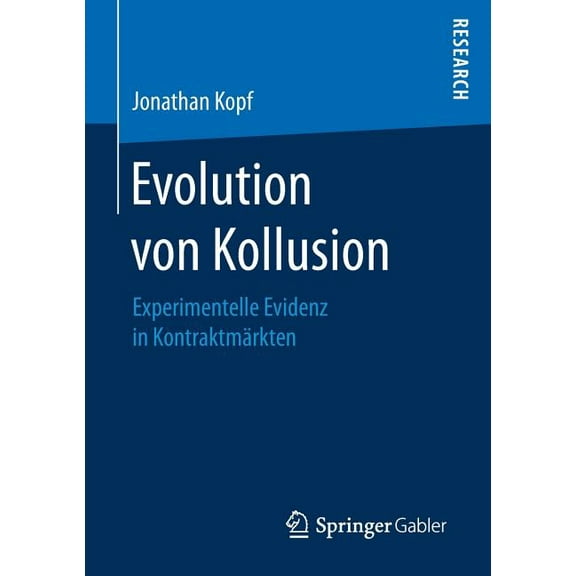 Evolution Von Kollusion: Experimentelle Evidenz in Kontraktmärkten, (Paperback)