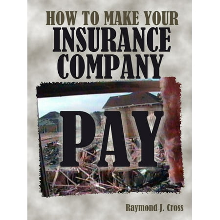 How To Make Your Insurance Company Pay - eBook (Best Auto Insurance Companies 2019)