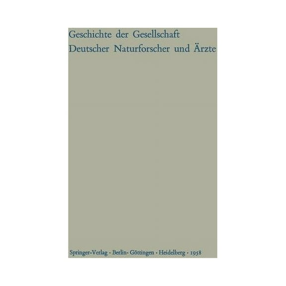 Kleines Quellenbuch Zur Geschichte Der Gesellschaft Deutscher Naturforscher Und Ãrzte: GedÃ¤chtnisschrift FÃ¼r Die Hundert, (Paperback)