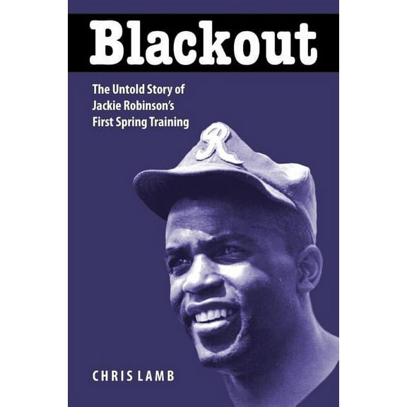Blackout: The Untold Story of Jackie Robinson's First Spring Training, (Paperback)