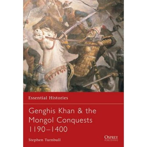 Pre-Owned Genghis Khan & the Mongol Conquests 1190-1400 (Paperback 9781841765235) by Stephen Turnbull