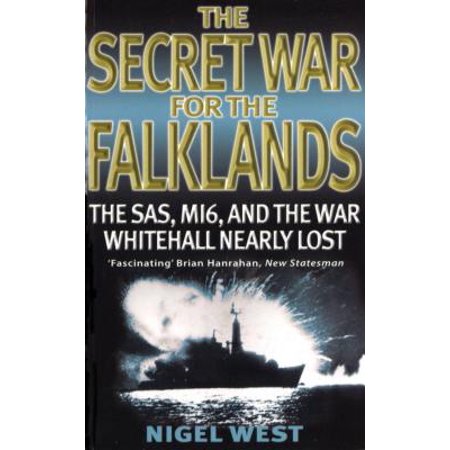 The Secret War For The Falklands The Sas Mi6 And The