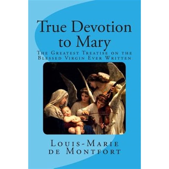Pre-Owned True Devotion to Mary (Paperback) 0989130800 9780989130806