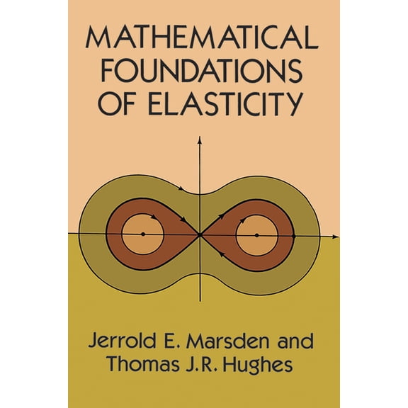 Dover Civil and Mechanical Engineering Mathematical Foundations of Elasticity, (Paperback)