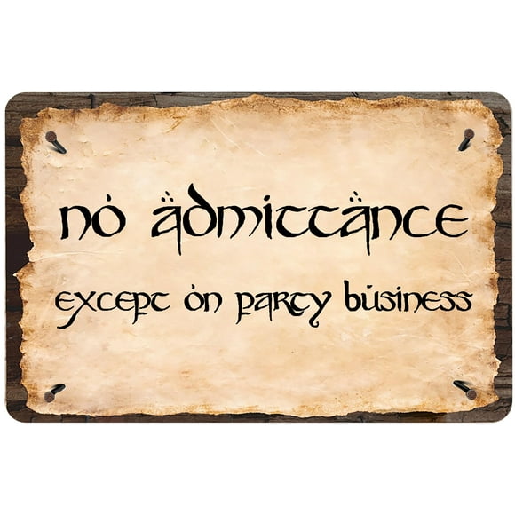 flinelife No Admittance Except on Party Business Metal Sign, 12"x8", Lotr Patry decor Gift - Perfect for Fans