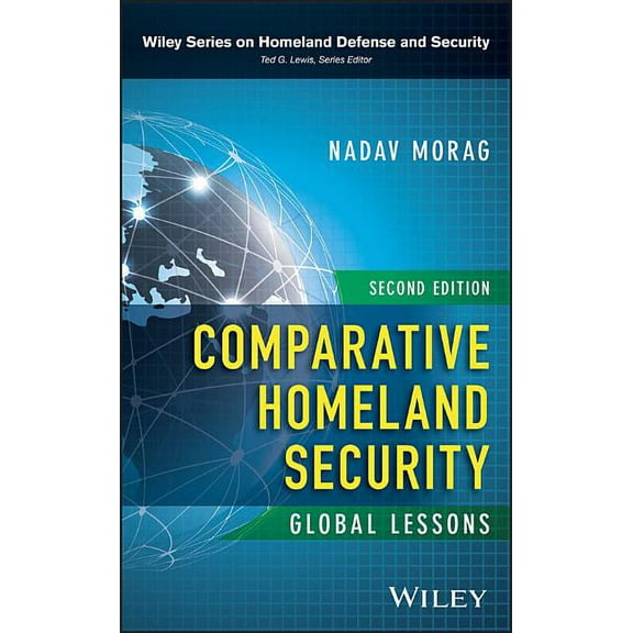 Wiley Homeland Defense and Security Comparative Homeland Security: Global Lessons, (Hardcover)