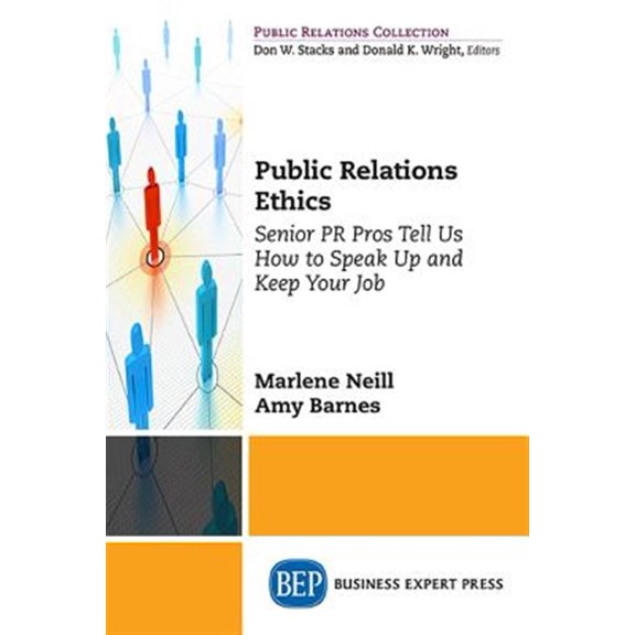 Pre-Owned Public Relations Ethics: Senior PR Pros Tell Us How to Speak Up and Keep Your Job