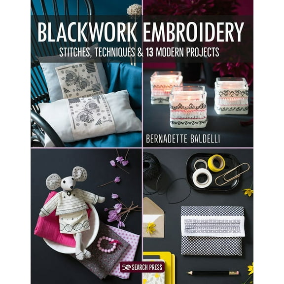 Blackwork Embroidery: Stitches, Techniques and 13 Modern Projects (Paperback)