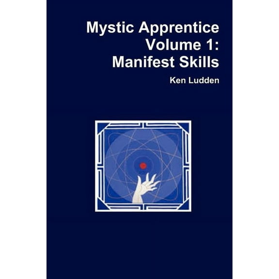Mystic Apprentice Volume 1: Manifest Skills, (Paperback)