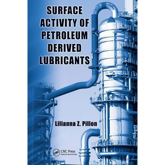 Surface Activity of Petroleum Derived Lubricants, (Hardcover)
