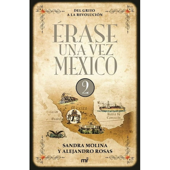 Érase Una Vez México 2: del Grito a la Revolución / Once Upon a Time Mexico 2, (Paperback)
