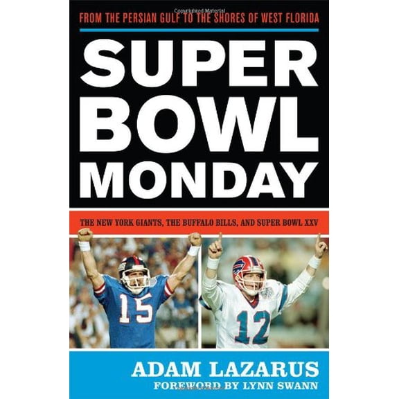 Pre-Owned Super Bowl Monday : From the Persian Gulf to the Shores of West Florida - The New York Giants, the Buffalo Bills and Super Bowl XXV (Hardcover) 9781589796003