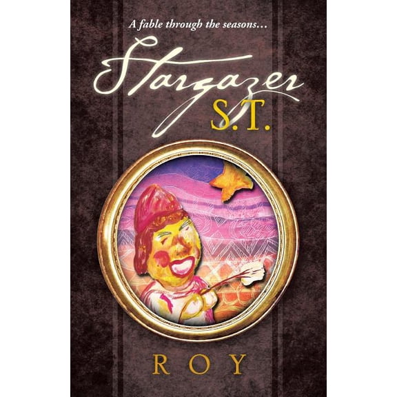 Stargazer S.T.: A fable through the seasons..., (Paperback)