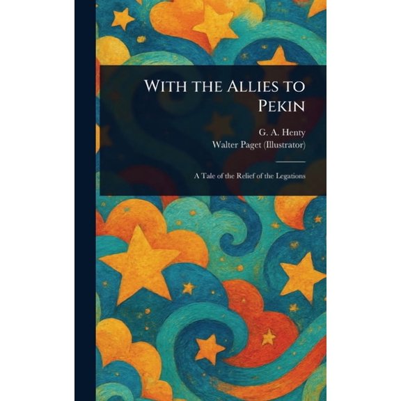 With the Allies to Pekin, (Hardcover)