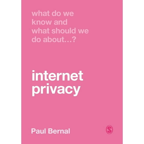 What Do We Know and What Should We Do Ab What Do We Know and What Should We Do about Internet Privacy?, Book 1, (Paperback)