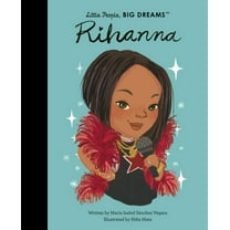 Little People, Big Dreams Rihanna, (Hardcover)