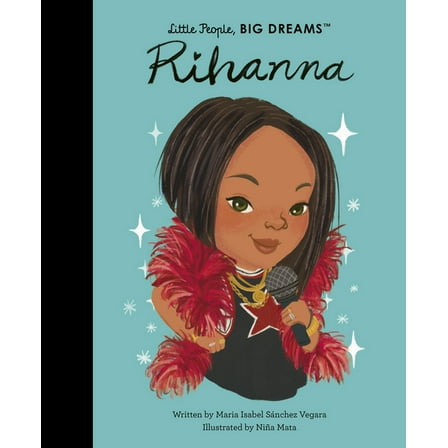 Little People, Big Dreams Rihanna, (Hardcover)