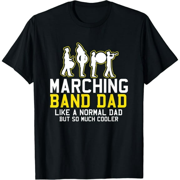 Marching Band Dad Like Normal But Cooler T Shirt Father Gift