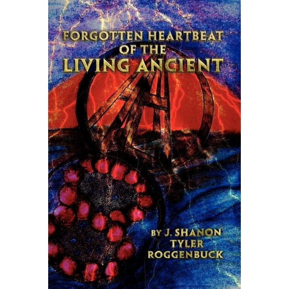 Forgotten Heartbeat of the Living Ancient (Paperback)