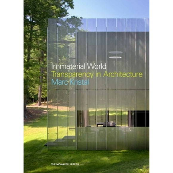 Pre-Owned Immaterial World: Transparency in Architecture (Hardcover 9781580933148) by Marc Kristal