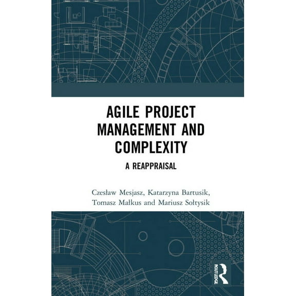 Agile Project Management and Complexity: A Reappraisal, (Hardcover)