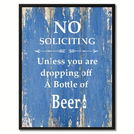 - No Soliciting Unless You Are Dropping Off A Bottle Of Beer Quote Saying Canvas Print Picture Frame Home Decor Wall Art Gift Ideas