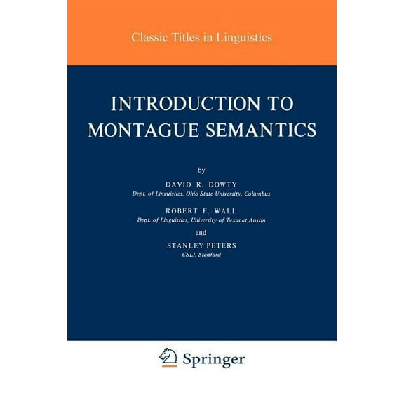 Studies in Linguistics and Philosophy Introduction to Montague Semantics, Book 11, (Paperback)
