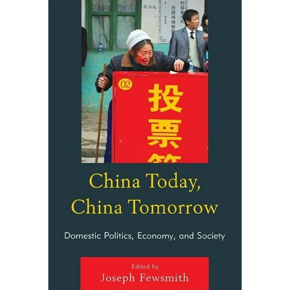 China Today, China Tomorrow: Domestic Politics, Economy, and Society, (Paperback)