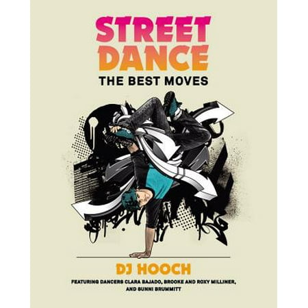 Street Dance : The Best Moves (Mj Best Dance Moves)