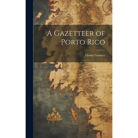 A Gazetteer of Porto Rico (Hardcover)