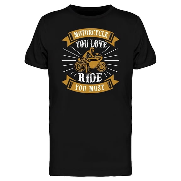 You Love Ride Quote Tee Men's -Image by Shutterstock