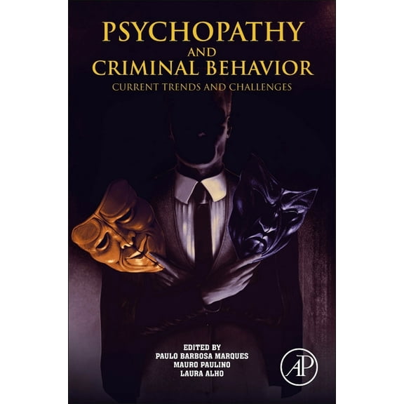 Psychopathy and Criminal Behavior: Current Trends and Challenges, (Paperback)