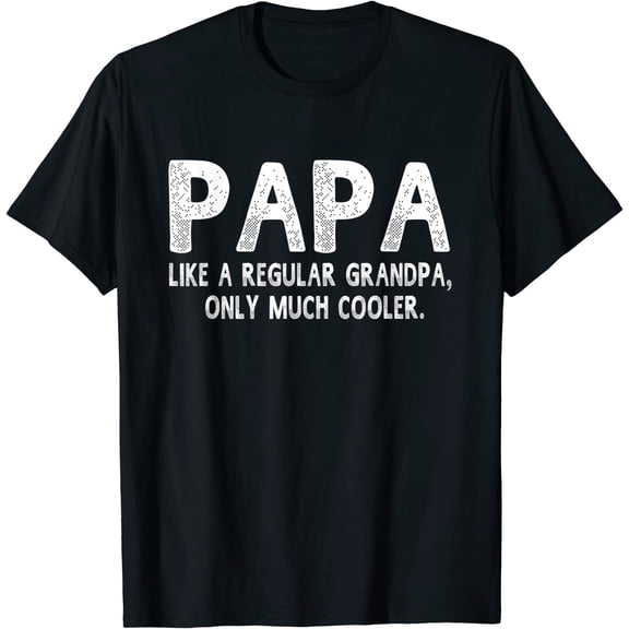 Papa Definition Like Regular Grandpa Only Cooler Funny T-Shirt