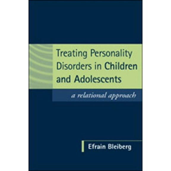 Treating Personality Disorders in Children and Adolescents : A Relational Approach (Hardcover)