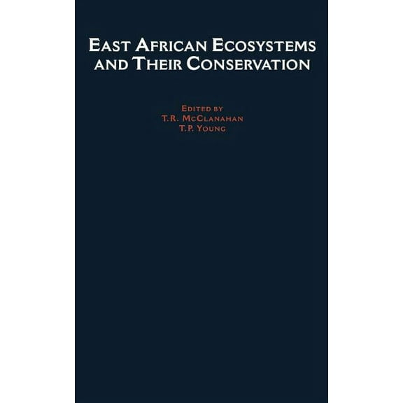 East African Ecosystems and Their Conservation, (Hardcover)