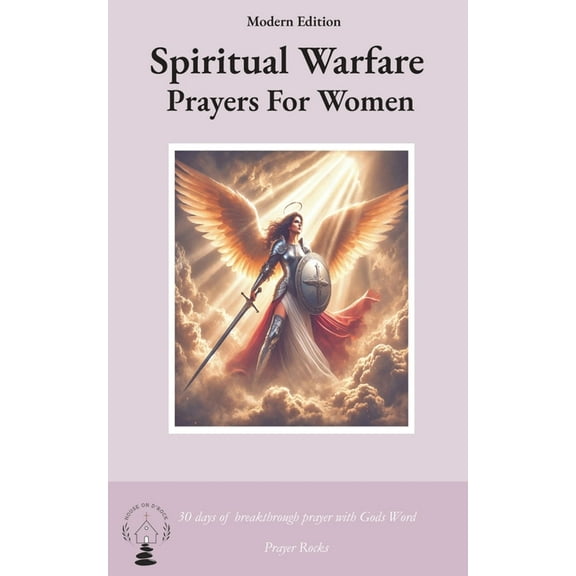 Spiritual Warfare Prayers for Women: Modern Edition: 30 Days Breakthrough Prayers  with God's Word, (Paperback)