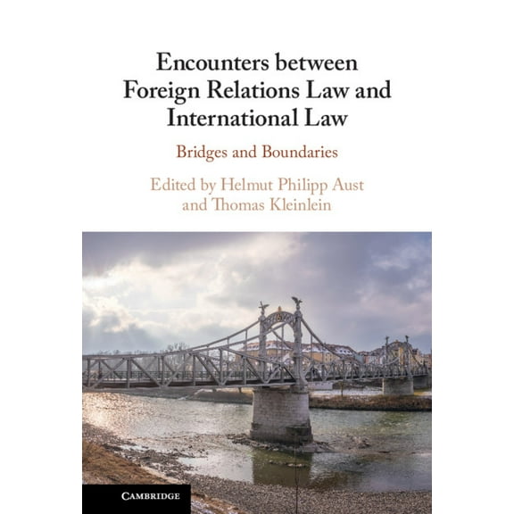 Encounters between Foreign Relations Law and International Law, (Hardcover)
