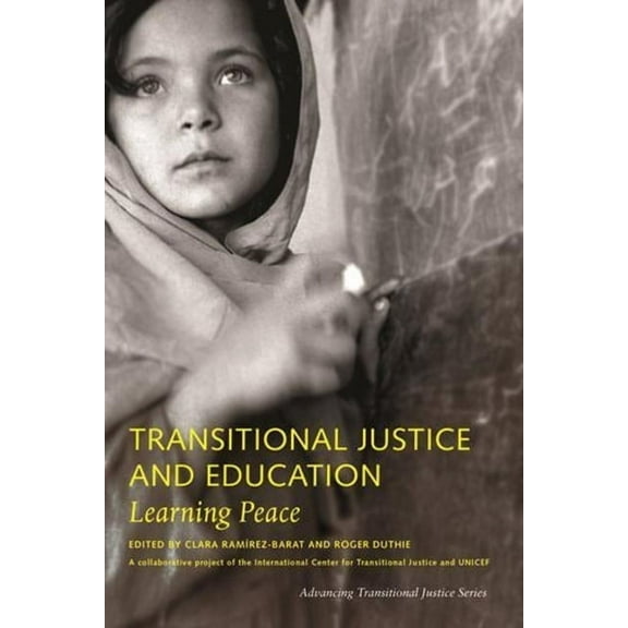 Advancing Transitional Justice Transitional Justice and Education: Learning Peace, (Paperback)