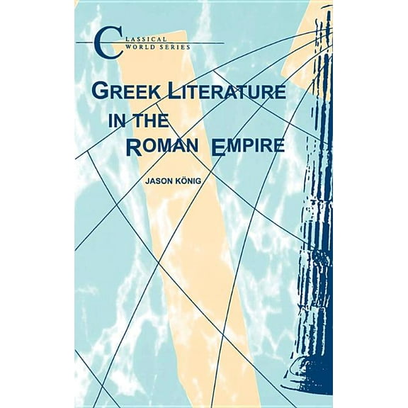 Greek Literature in the Roman Empire, (Paperback)